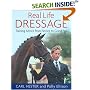 Real Life Dressage: Training Advice from Novice to Grand Prix