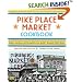 Pike Place Market Cookbook: Recipes, Anecdotes, and Personalities from Seattle's Renowned Public Market