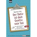 Der Dativ ist dem Genitiv sein Tod 04: Das Allerneuste aus dem Irrgarten der deutschen Sprache