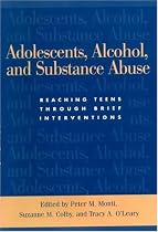 Adolescents, Alcohol, and Substance Abuse: Reaching Teens through Brief Interventions