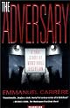 The Adversary: A True Story of Monstrous Deception