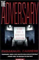 The Adversary: A True Story of Monstrous Deception