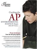 Cracking the AP Environmental Science Exam, 2006-2007 Edition (College Test Prep)