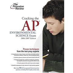 Cracking the AP Environmental Science Exam, 2006-2007 Edition (College Test Preparation)