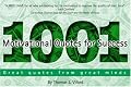 1001 Motivational Quotes for Success: Great Quotes from Great Minds