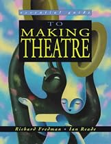 The Essential Guide to Making Theatre (Essential Guides for GNVQ Performing Arts)