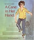 A Cane in Her Hand (Concept Book)