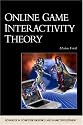 Online Game Interactivity Theory (Advances in Computer Graphics and Game Development Series)