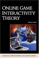 Online Game Interactivity Theory (Advances in Computer Graphics and Game Development Series)