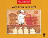Vom Korn zum Brot - Ali Mitgutsch