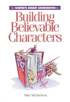 The Writer&rsquo;s Digest Sourcebook for Building Believable Characters