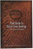 Lodge Field Guide to Dutch Oven Cooking Cookbook