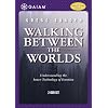 Walking Between the Worlds