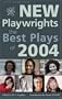 New Playwrights: The Best Plays of 2004