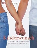 Kinderwunsch: Fruchtbarkeit, nat&uuml;rliche Empf&auml;ngnis und medizinische M&ouml;glichkeiten - Zita West