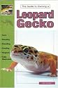 The Guide to Owning a Leopard Gecko/ Leopard Geckos: Identification, Care, & Breeding