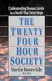 The Twenty-Four-Hour Society: Understanding Human Limits in a World That Never Stops