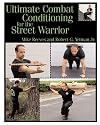Ultimate Combat Conditioning for the Street Warrior