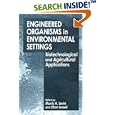 Engineered Organisms in Environmental Settings: Biotechnological and Agricultural Applications by  Morris A. Levin and Eitan Israeli