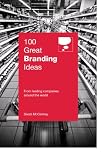 100 Great Branding Ideas (100 Great Ideas)