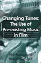 Changing Tunes: The Use of Pre-existing Music in Film (Ashgate Popular and Folk Music Series) (Ashgate Popular and Folk Music Series)