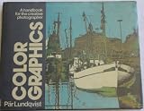Color graphics : the use of photography to produce graphic designs in color
