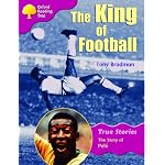 Oxford Reading Tree: Stage 10: True Stories: The King of Football: The Story of Pele book cover