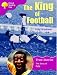 Oxford Reading Tree: Stage 10: True Stories: The King of Football: The Story of Pele (Oxford reading tree, True stories)