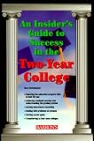 An Insiders Guide to Success in the Two-Year College