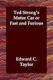Ted Strongs Motor Car or Fast and Furious