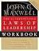  : The 21 Irrefutable Laws Of Leadership, Workbook