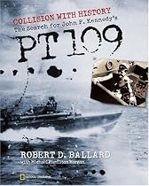 Collision With History: The Search for John F. Kennedy's PT 109