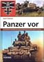 Panzer vor: Die dramatische Geschichte der deutschen Panzerwaffe und ihre tapferen Soldaten