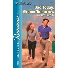 Dad Today, Groom Tomorrow (Silhouette Romance)