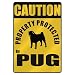 pug31  - CAUTION PROPERTY PROTECTED BY PUG PARKING SIGN DOG
