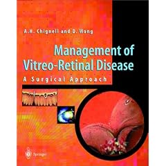 Management of Vitreo-Retinal Disease: A Surgical Approach by Anthony Chignell, David Wong and T.R. Tarrant