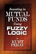 Investing in Mutual Funds Using Fuzzy Logic