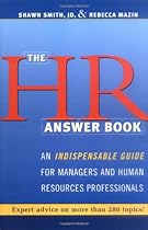 HR Answer Book, The: An Indispensable Guide for Managers and Human Resources Professionals