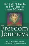Freedom Journeys: The Tale of Exodus and Wilderness Across Millennia