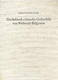Das keltisch-r&ouml;mische Gr&auml;berfeld von Wederath-Belginum: Cordie-Hackenberg, Rosmarie; Haffner, Alfred, Tl.6 : Die Aschengruben und Aschenfl&auml;chen .. - BD 6 (Trierer Grabungen Und Forschungen VI) - Rosmarie Cordie-Hackenberg, Alfred Haffner, Marlene S. Kaiser