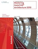 Mastering AutoCAD  Architecture 2010 - 143905729X