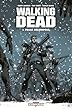 Walking Dead, Tome 1 : Pass� d�compos�