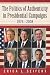 Politics of Authenticity in Presidential Campaigns, 1976 - 2008