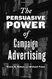 The persuasive power of campaign advertising