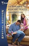 The Rancher & The Reluctant Princess (Silhouette Special Edition)