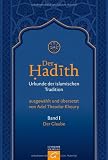 Der Hadith. Urkunde der islamischen Tradition: Der Glaube: Band 1: Der Glaube