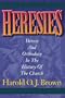 Heresies: Heresy and Orthodoxy in the History of the Church