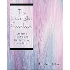The Feng Shui Cookbook: Creating Health and Harmony in Your Kitchen