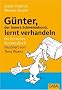 G�nter, der innere Schweinehund, lernt verhandeln: Ein tierisches Businessbuch