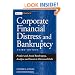 Corporate Financial Distress and Bankruptcy: Predict and Avoid Bankruptcy, Analyze and Invest in Distressed Debt , 3rd Edition